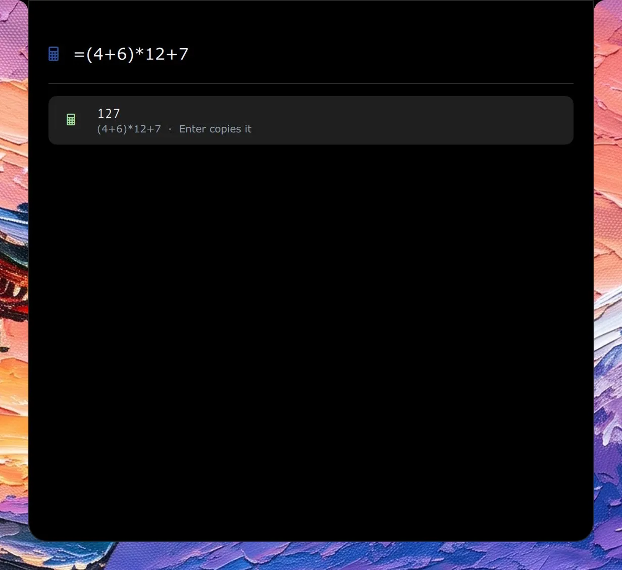 The launcher with =(4+6)*12+7 typed and the answer, 127, as the one result.