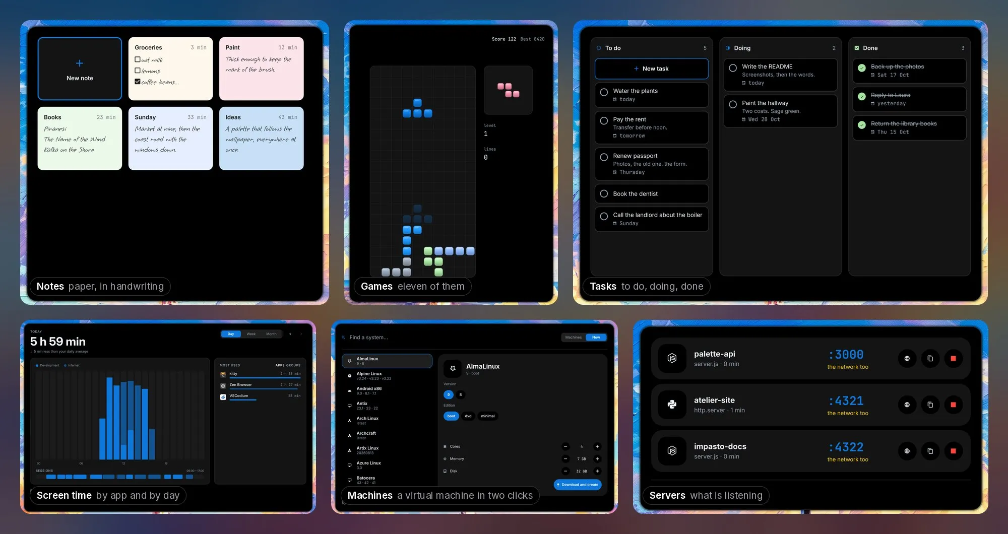 Six panels of the island: notes in handwriting on pastel paper, Tetris, the task board with three lanes, a day of screen time by app, the virtual machine catalogue, and the local servers listening with their ports